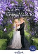 Рекомендуем посмотреть Свадебный марш 6: Скреплено поцелуем