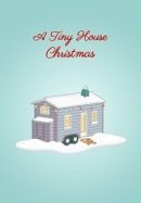 Рекомендуем посмотреть Крошечный дом на Рождество